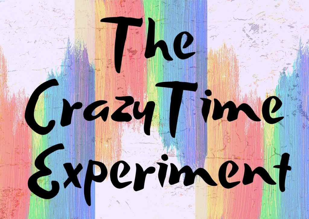 crazy time experiment, spontaneous creativity